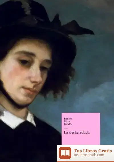 Descargar La Desheredada de Benito Pérez Galdós