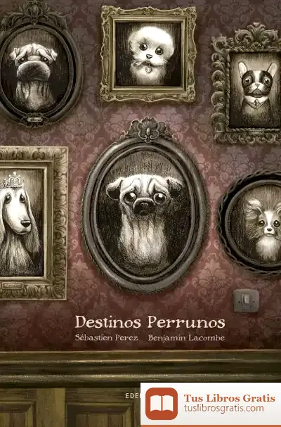 Descargar Destinos Perrunos de Benjamin Lacombe