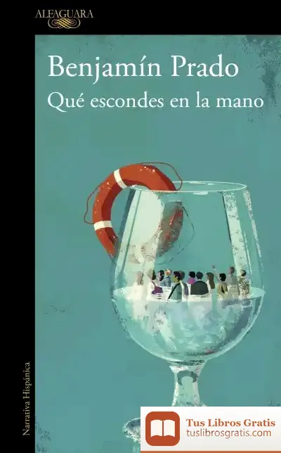 Descargar Qué Escondes En La Mano de Benjamín Prado