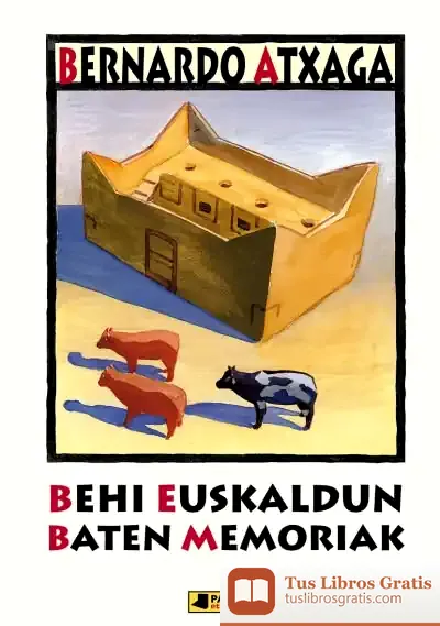 Descargar Behi Euskaldun Baten Memoriak de Bernardo Atxaga
