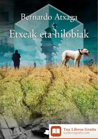 Descargar Etxeak Eta Hilobiak de Bernardo Atxaga