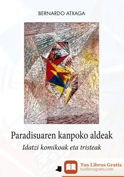 Descargar Paradisuaren Kanpoko Aldeak de Bernardo Atxaga