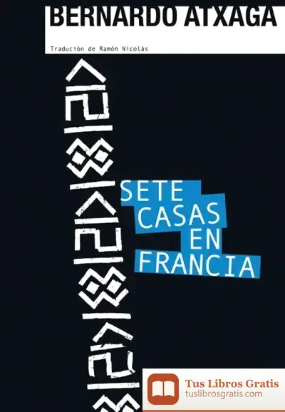 Descargar Sete Casas En Francia de Bernardo Atxaga
