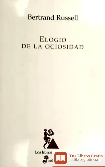 Descargar Elogio De La Ociosidad de Bertrand Russell