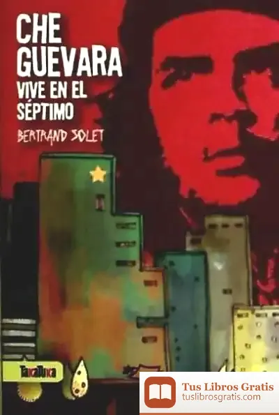 Descargar Che Guevara Vive En El Séptimo
