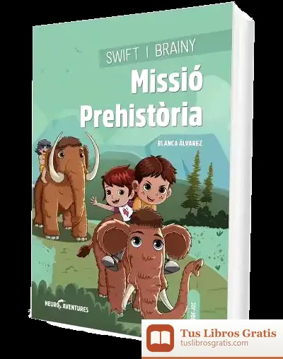 Descargar Swift I Brainy. Missió Prehistòria de Blanca Álvarez