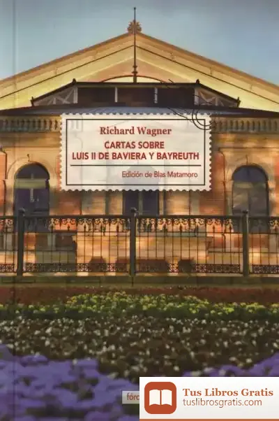 Descargar Cartas Sobre Luis Ii De Baviera Y Bayreuth de Blas Matamoro