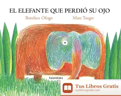 Descargar El Elefante Que Perdió Su Ojo de Boniface Ofogo Nkama
