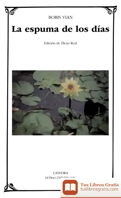 Descargar La Espuma De Los Días de Boris Vian