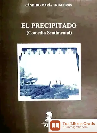 Descargar El Precipitado: (Comedia Sentimental)