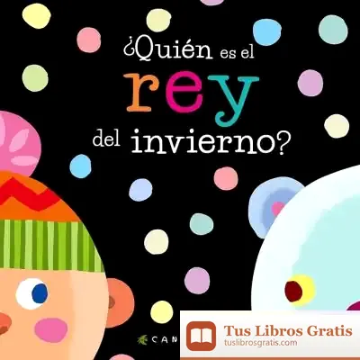 Descargar ¿Quién Es El Rey Del Invierno? de Canizales