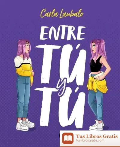 Descargar Entre Tú Y Tú de Carla Laubalo