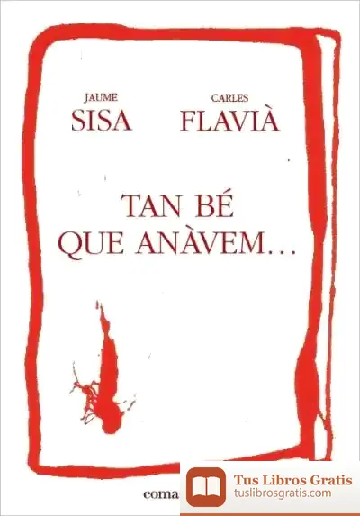 Descargar Tan Bé Que Anàvem de Carles Flavià Pons