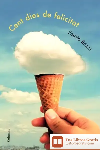 Descargar Cent Dies De Felicitat de Carles Sans Climent