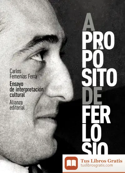 Descargar A Propósito De Ferlosio. Ensayo De Interpretación Cultural de Carlos Femenías Ferrà