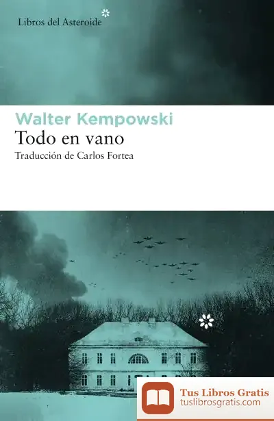 Descargar Todo En Vano de Carlos Fortea