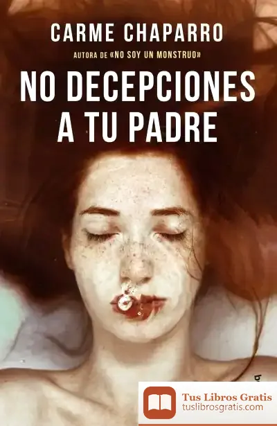 Descargar No Decepciones A Tu Padre de Carme Chaparro