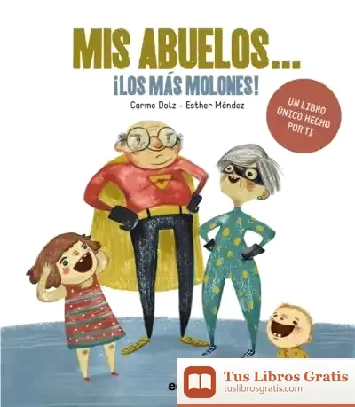 Descargar Mis Abuelos... ¡Los Más Molones! de Carme Dolz
