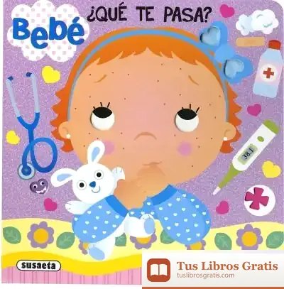 Descargar ¡Hola, Bebé!. Bebé, ¿Qué Te Pasa?