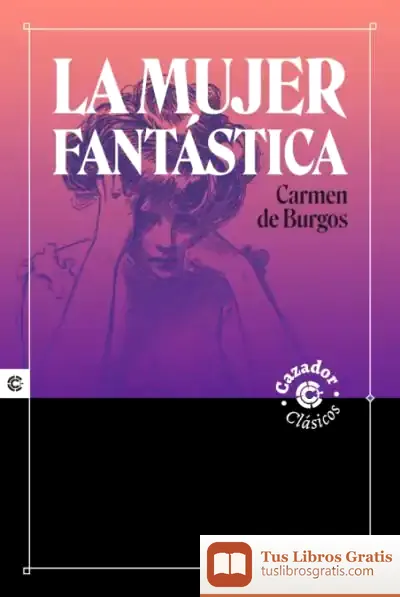 Descargar La Mujer Fantástica de Carmen de Burgos