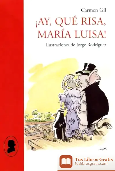 Descargar ¡Ay, Que Risa, Maria Luisa! de Carmen Gil