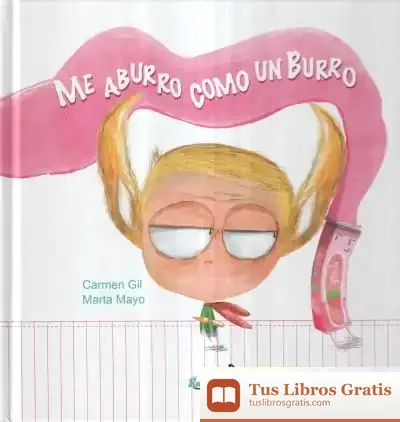 Descargar Me Aburro Como Un Burro de Carmen Gil