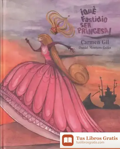 Descargar ¡Qué Fastidio Ser Princesa! de Carmen Gil