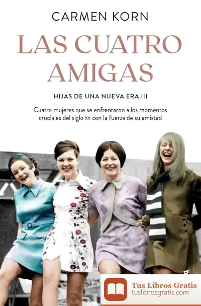 Descargar Las Cuatro Amigas de Carmen Korn