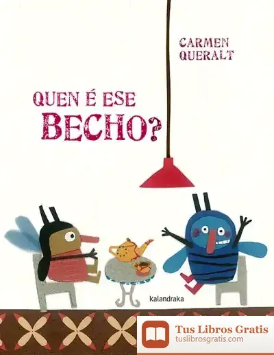 Descargar Quen É Ese Becho? de Carmen Queralt