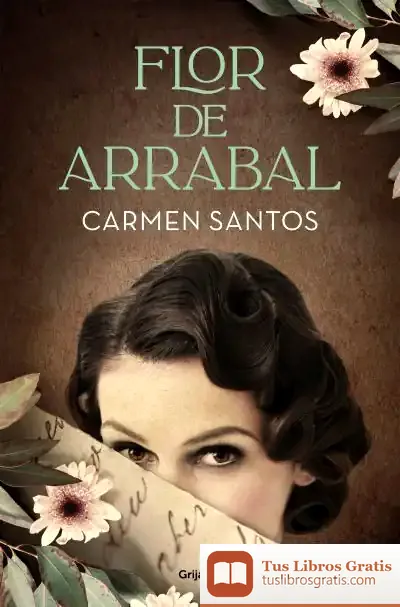 Descargar Flor De Arrabal de Carmen Santos Sacristán