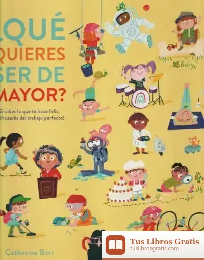 Descargar ¿Qué Quieres Ser De Mayor?