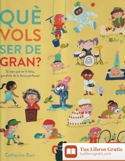 Descargar Què Vols Ser De Gran?
