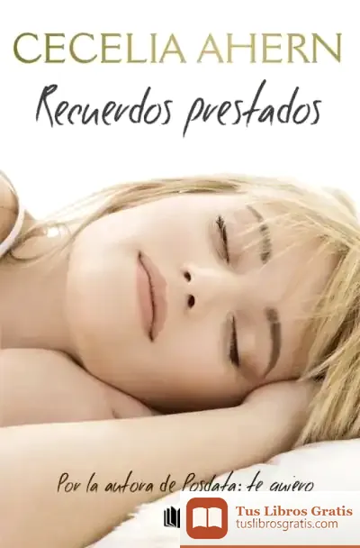 Descargar Recuerdos Prestados de Cecelia Ahern