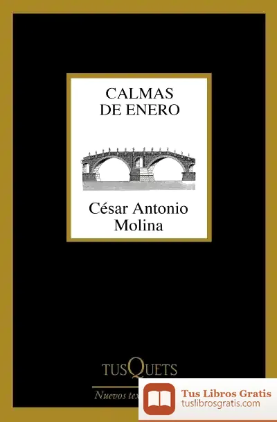 Descargar Calmas De Enero de César Antonio Molina