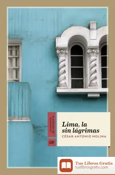Descargar Lima, La Sin Lágrimas de César Antonio Molina