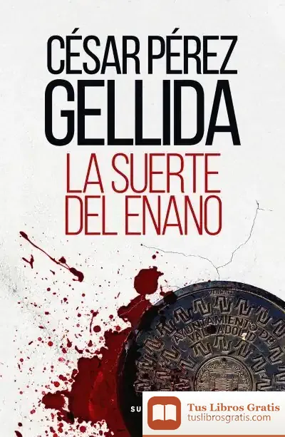 Descargar La Suerte Del Enano de César Pérez Gellida