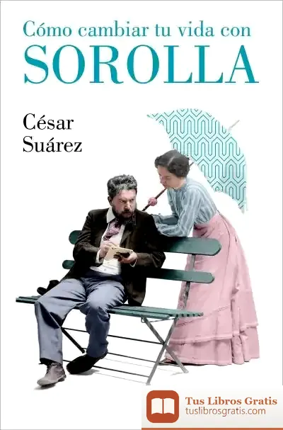 Descargar Cómo Cambiar Tu Vida Con Sorolla