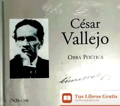 Descargar Obra Poetica Cesar Vallejo (V.Voz) de César Vallejo