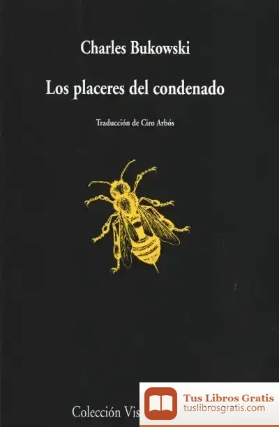 Descargar Los Placeres Del Condenado de Charles Bukowski