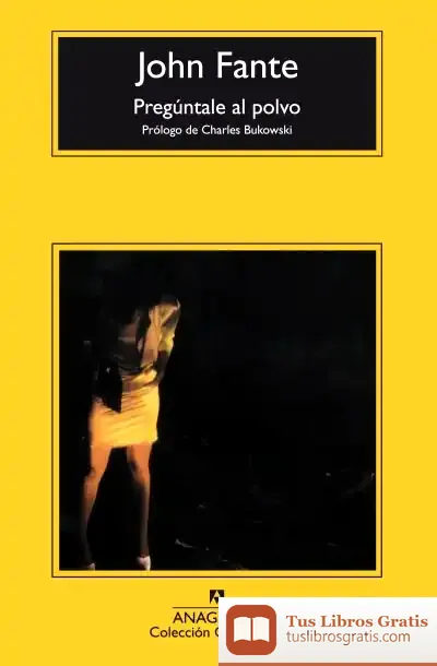 Descargar Pregúntale Al Polvo de Charles Bukowski
