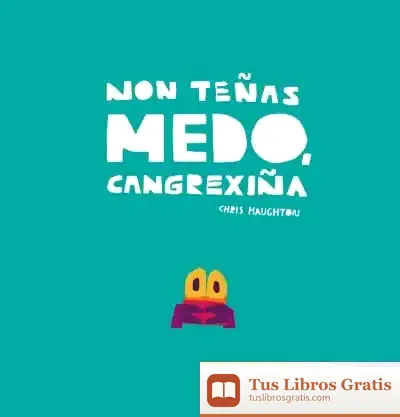 Descargar Non Teñas Medo, Cangrexiña de Chris Haughton