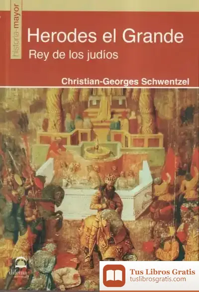 Descargar Herodes El Grande de Christian-georges Schwentzel