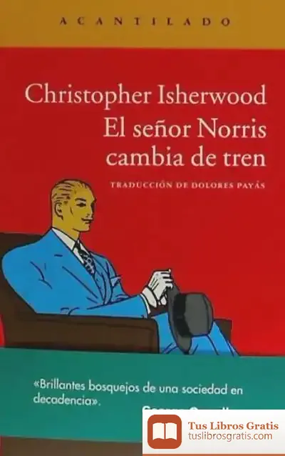 Descargar El Señor Norris Cambia De Tren de Christopher Isherwood