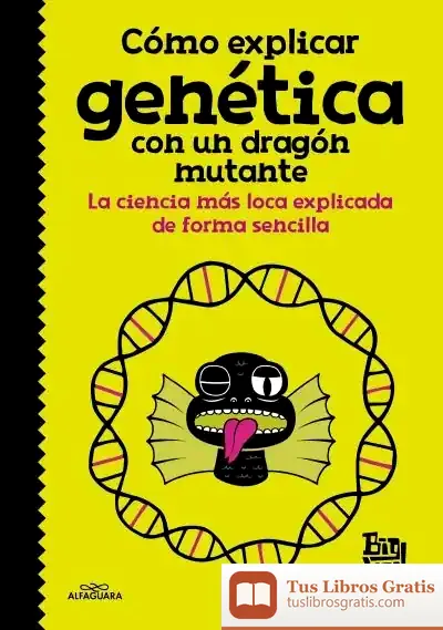 Descargar Cómo Explicar Genética Con Un Dragón Mutante