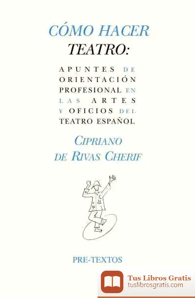 Descargar Cómo Hacer Teatro de Cipriano de Rivas Cherif