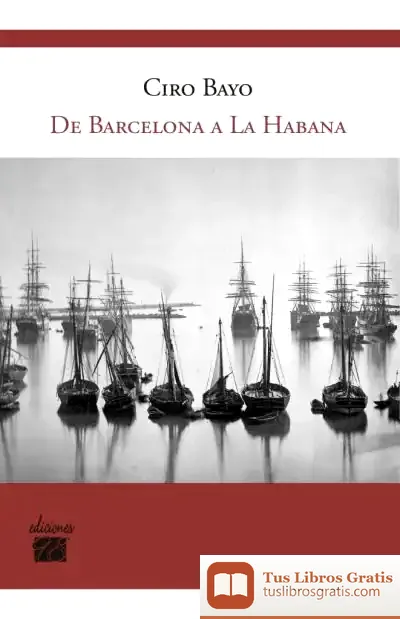 Descargar De Barcelona A La Habana de Ciro Bayo
