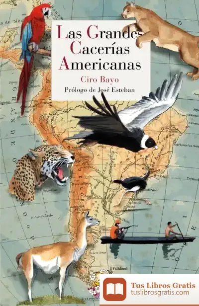Descargar Las Grandes Cacerías Americanas de Ciro Bayo
