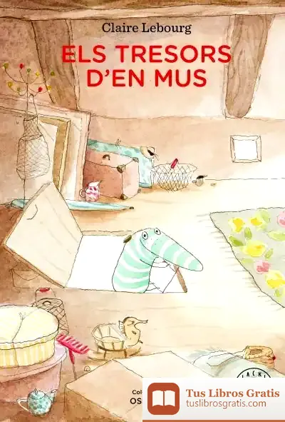 Descargar Els Tresors D'En Mus de Claire Lebourg