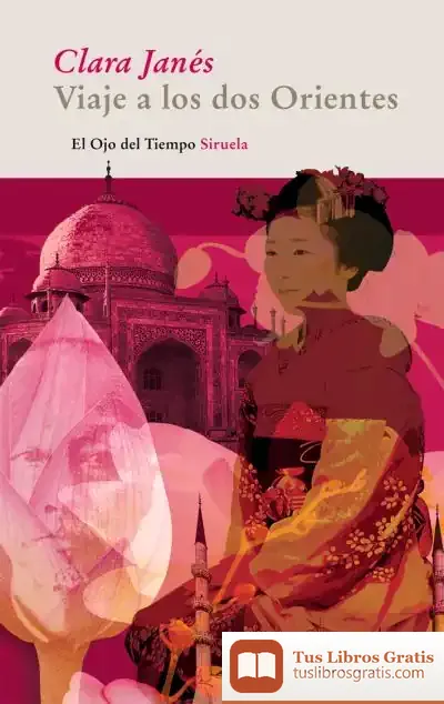 Descargar Viaje A Los Dos Orientes de Clara Janés