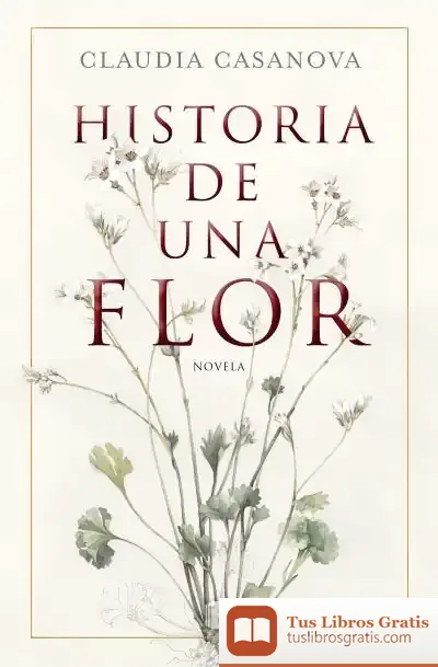 Descargar Historia De Una Flor de Claudia Casanova